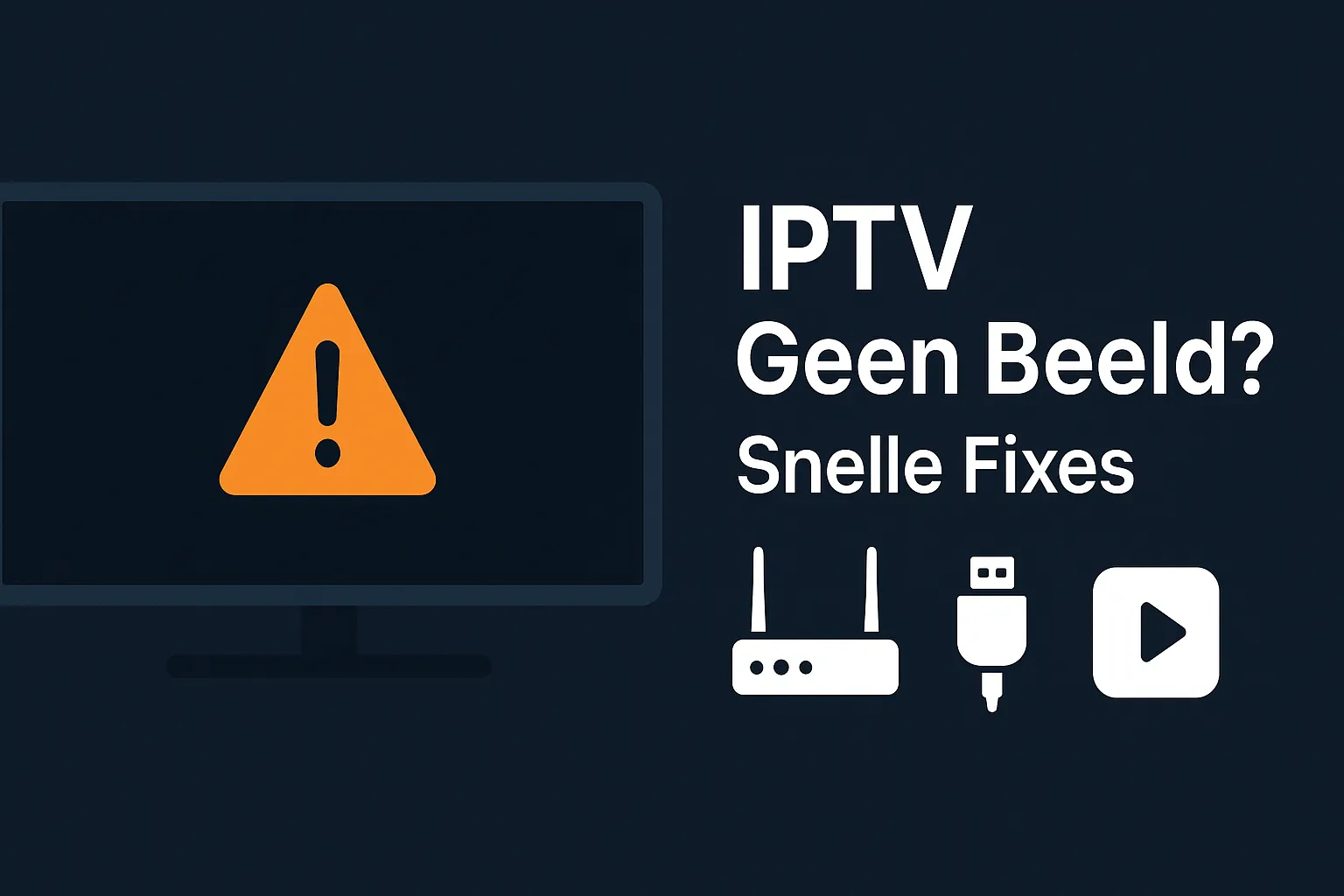 IPTV Heeft Geen Beeld — Oplossingen & Snelle Fixes
